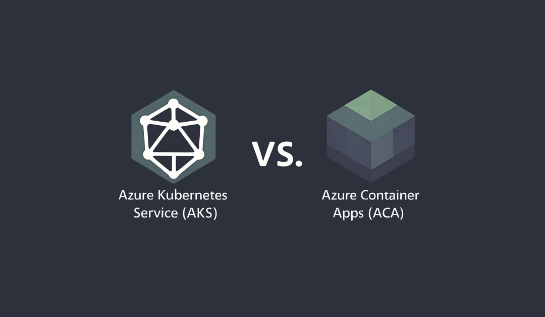 Azure Kubernetes Service (AKS) vs. Azure Container Apps (ACA)