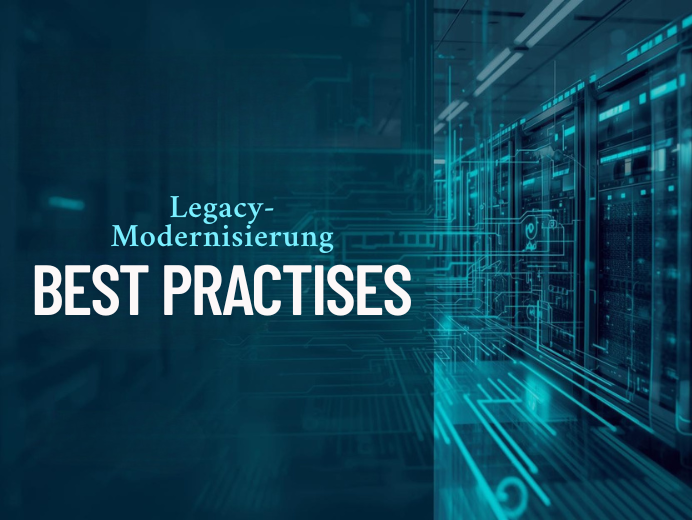 Best Practises Legacy Modernisierung